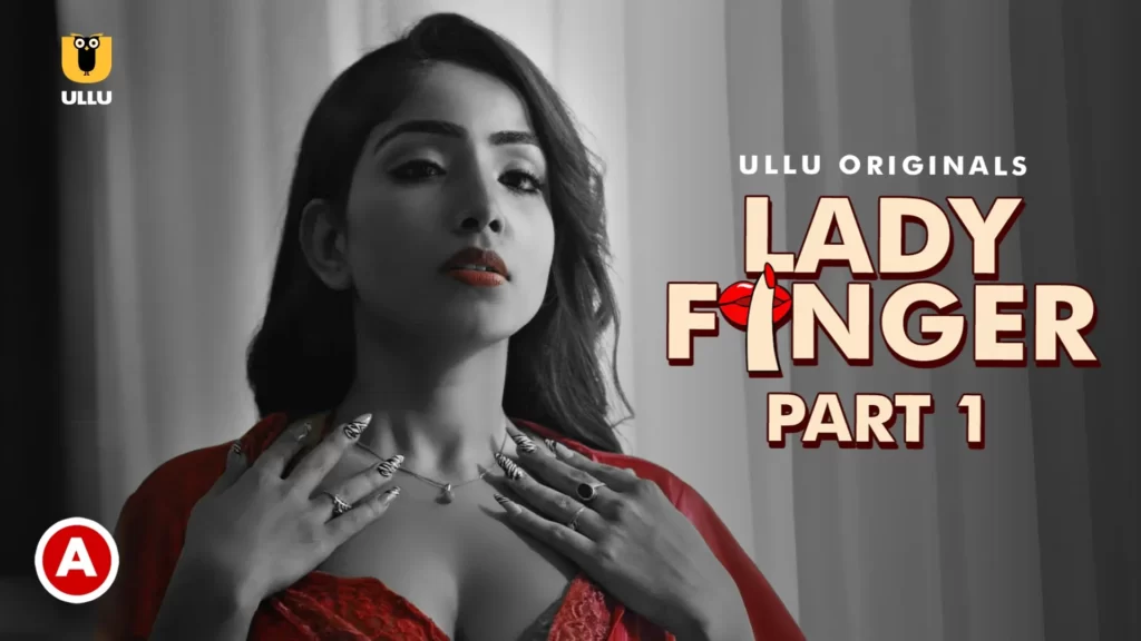 Lady Finger Ullu Web Series Release Date, Cast, Trailer